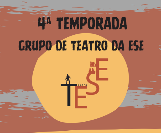 4ª temporada Grupo de teatro da ESE 