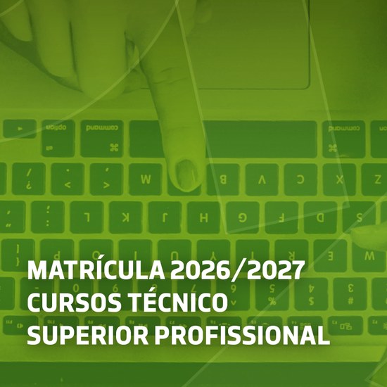 MATRÍCULA 2026/2027 Cursos Técnico Superior Profissional