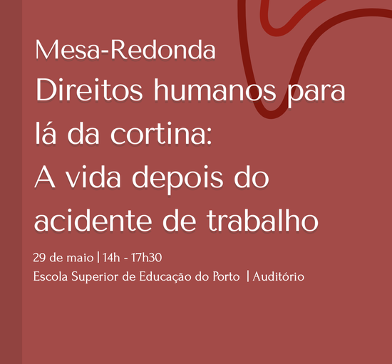 Mesa-Redonda “Os direitos humanos para além da cortina: A vida depois do acidente de trabalho”
